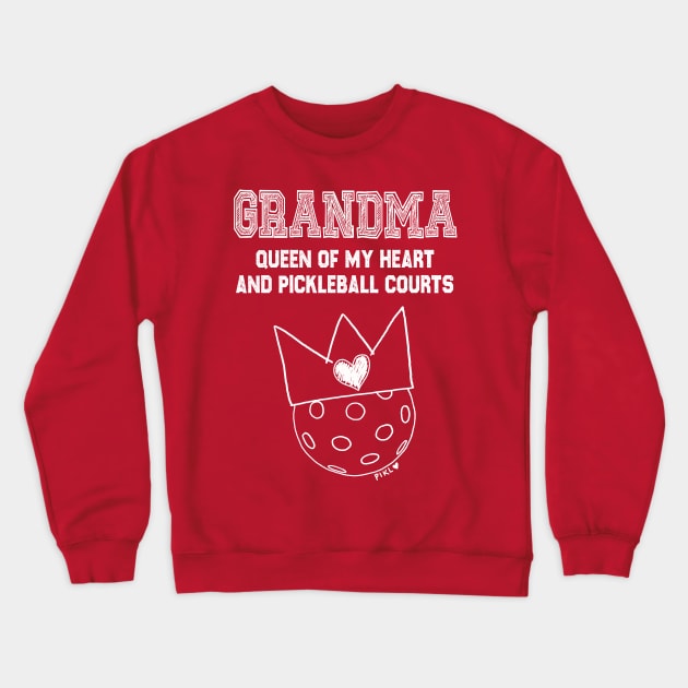Grandma Queen of My Heart and Pickleball Courts Crewneck Sweatshirt by PIKL-LOVE